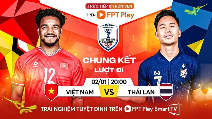 FPT Play broadcasts live the match Vietnam vs Thailand.