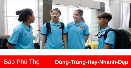 Vietnam U20 women's team arrives in Phu Tho