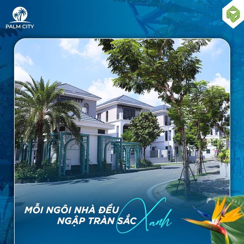 PALM CITY - NƠI THIÊN NHIÊN HÒA QUYỆN CÙNG CUỘC SỐNG HIỆN ĐẠI