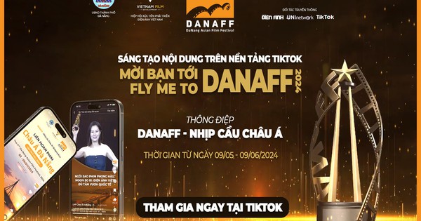 Das Da Nang Asian Film Festival startet einen Content-Erstellungswettbewerb auf der Tik Tok-Plattform