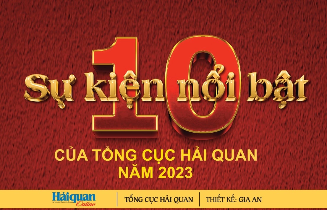 LONGFORM: 10 eventos destacados de las aduanas de Vietnam en 2023