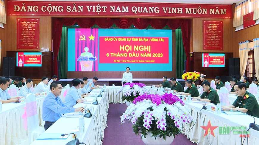 The Military Party Committee of Ba Ria-Vung Tau province successfully completed its tasks in the first 6 months of the year.