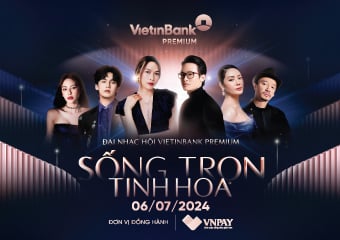 មហោស្រពតន្ត្រីពិសេសរបស់ VietinBank៖ រស់នៅប្រកបដោយភាពរីករាយជាមួយភ្ញៀវកិត្តិយសបំផុត។