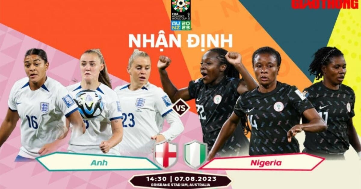 Nhận định, dự đoán kết quả Anh vs Nigeria, World Cup nữ 2023