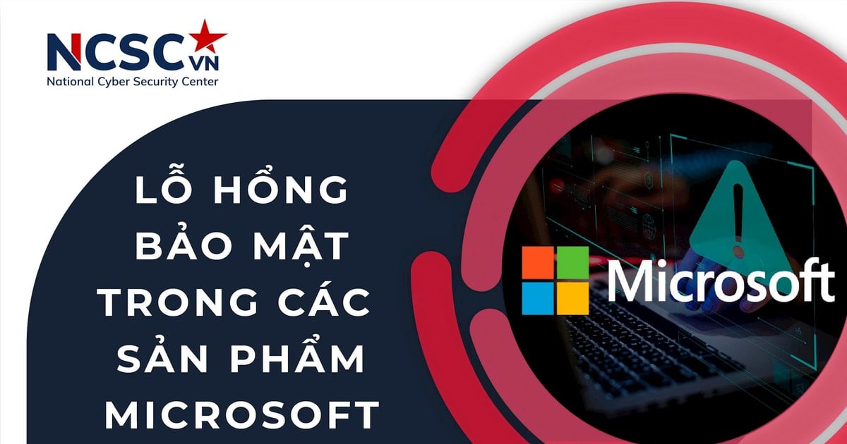 Nguy cơ mất an toàn thông tin từ các lỗ hổng bảo mật trong sản phẩm của Microsoft