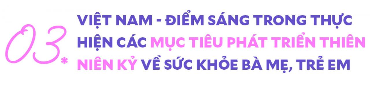 Việt Nam - điểm sáng trong giảm tỷ lệ tử vong bà mẹ, trẻ em - 11