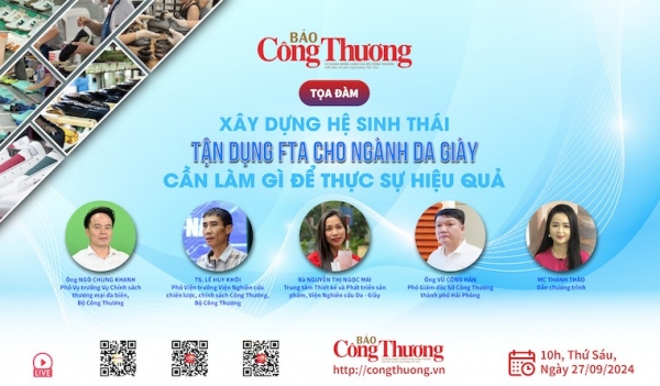 [LIVE] Toạ đàm “Xây dựng hệ sinh thái tận dụng FTA cho ngành da giày”