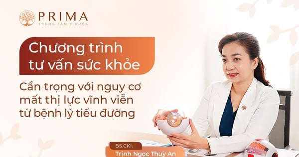 Chia sẻ của chuyên gia về nguy cơ mất thị lực vĩnh viễn từ bệnh tiểu đường