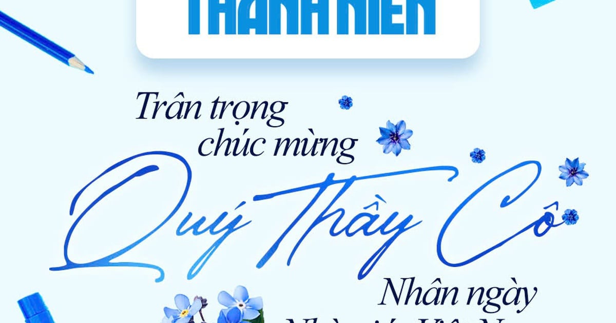 Báo Thanh Niên trân trọng chúc mừng và tri ân các nhà giáo