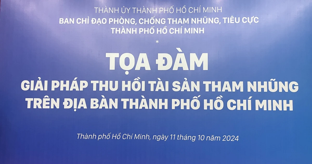 Tọa đàm "Giải pháp thu hồi tài sản tham nhũng trên địa bàn TPHCM”