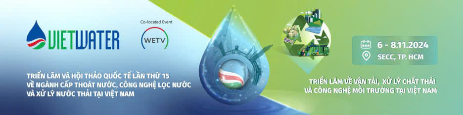 TRIỂN LÃM VỀ NGÀNH CẤP THOÁT NƯỚC, CÔNG NGHỆ LỌC NƯỚC VÀ XỬ LÝ NƯỚC THẢI TẠI VIỆT NAM– VIETWATER 2024