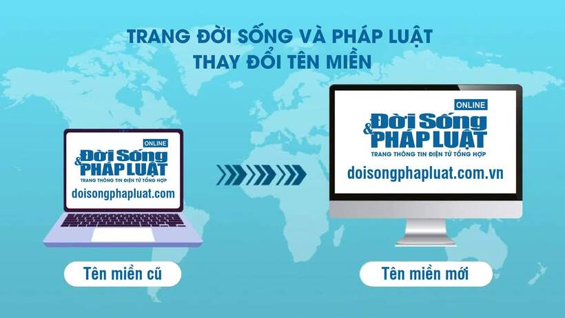 Sự kiện - Trang Đời sống & Pháp luật đổi tên miền thành https://doisongphapluat.com.vn/