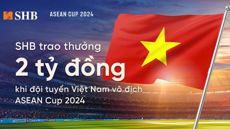 SHB、ASEANカップ2024優勝のベトナム男子サッカーチームに報奨金として20億ドンを支出