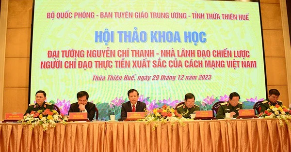 Hội thảo khoa học về đại tướng Nguyễn Chí Thanh, người chỉ đạo thực tiễn xuất sắc