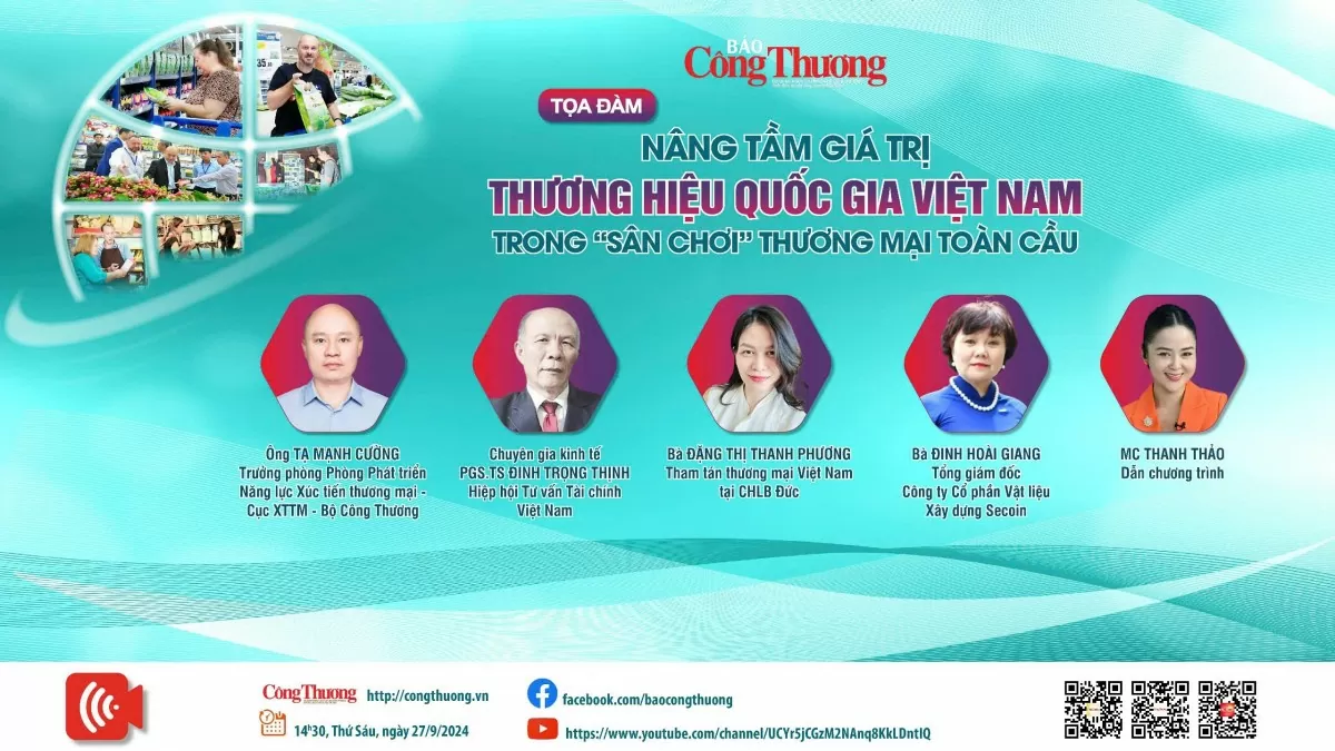 Sắp diễn ra tọa đàm 'Nâng tầm giá trị Thương hiệu Quốc gia trong 'sân chơi' thương mại toàn cầu'