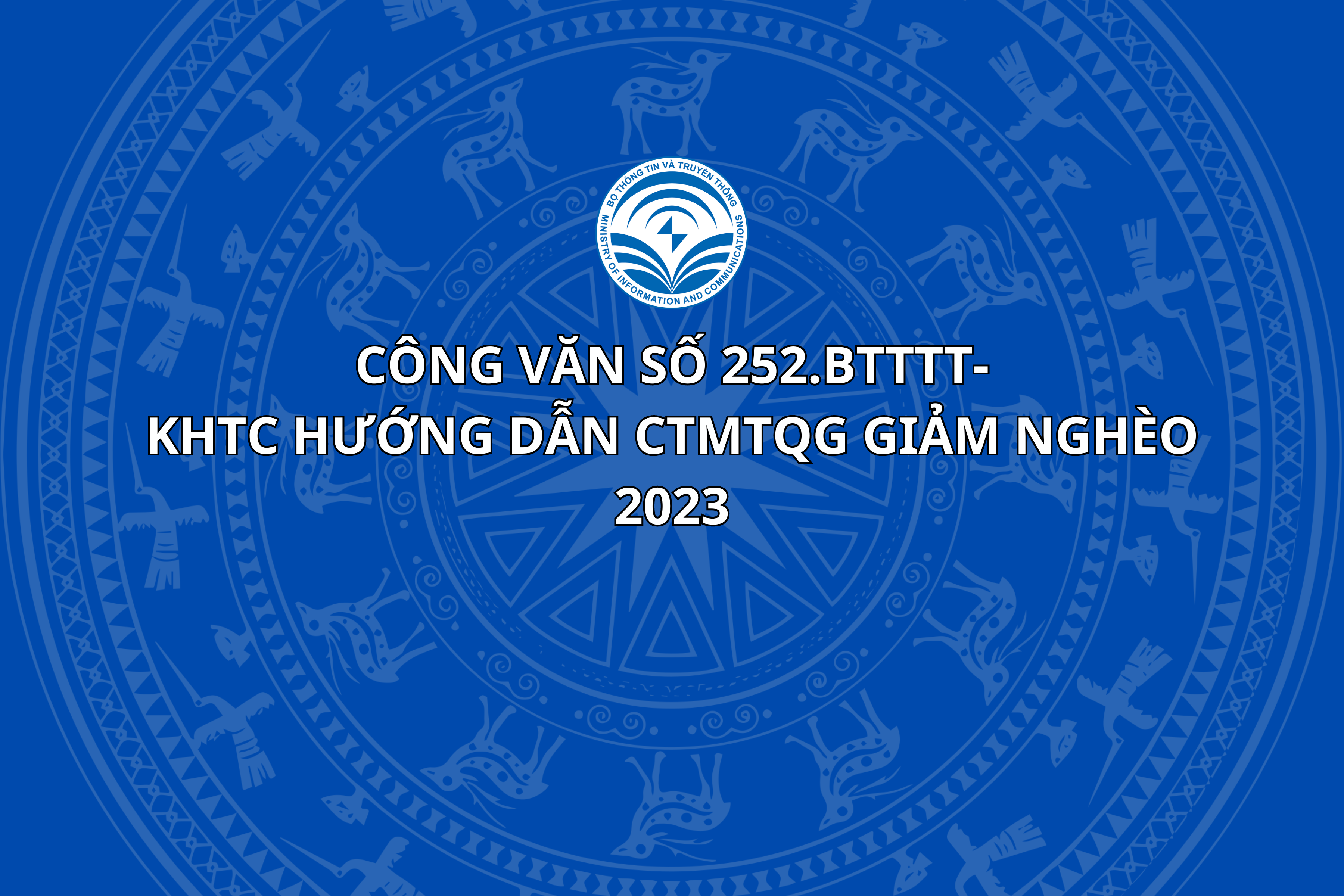 ការបញ្ជូនជាផ្លូវការលេខ 252.BTTTT-KHTC ណែនាំកម្មវិធីគោលដៅជាតិស្តីពីការកាត់បន្ថយភាពក្រីក្រឆ្នាំ 2023