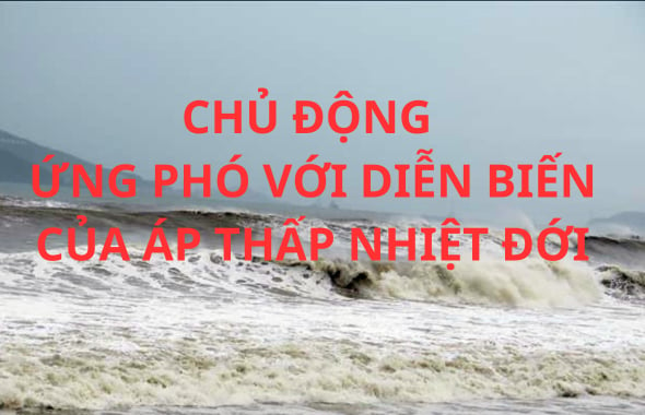 Chủ động ứng phó với diễn biến của áp thấp nhiệt đới