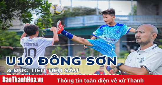 U10 Đông Sơn đặt mục tiêu tiến sâu ở giải Bóng đá Nhi đồng Cúp Báo Thanh Hóa 2023