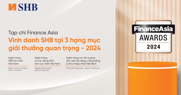 SHB chiến thắng 03 giải thưởng quan trọng tại FinanceAsia Awards 2024