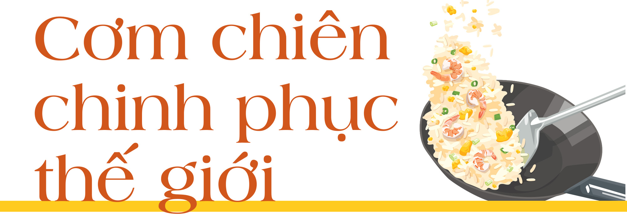 Cơm chiên đi khắp muôn phương, không ngừng biến tấu - Ảnh 2.