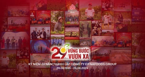 Nafoods Group – 29 năm vững bước vươn xa