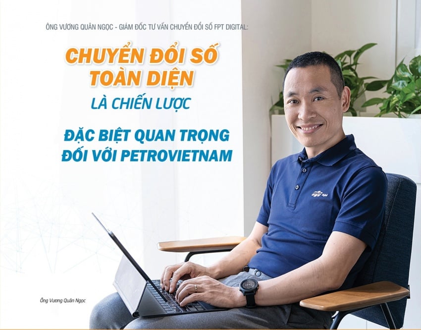 Chuyển đổi số toàn diện là chiến lược đặc biệt quan trọng đối với Petrovietnam