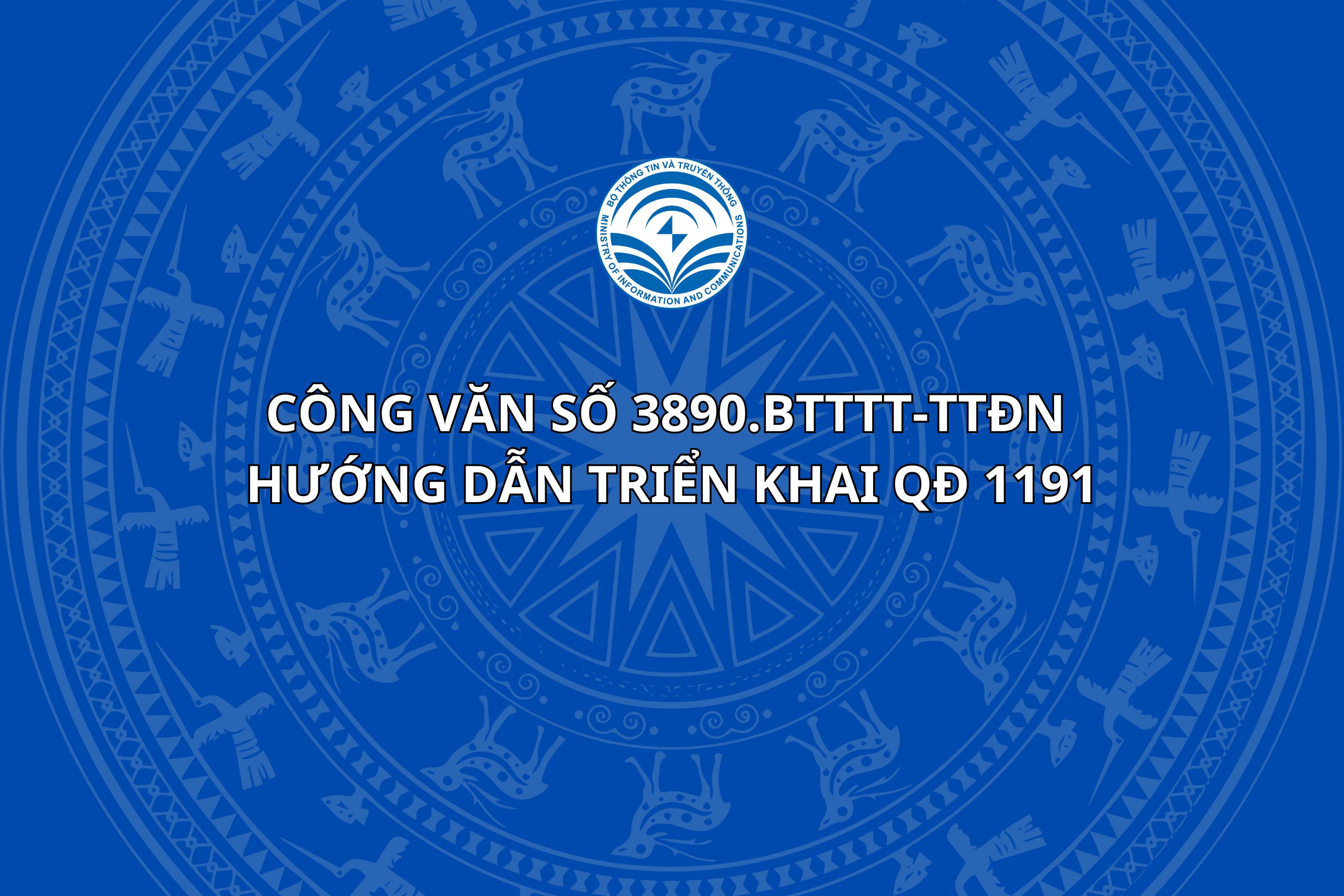 ការបញ្ជូនជាផ្លូវការលេខ 3890.BTTTT-TTDN ណែនាំការអនុវត្តសេចក្តីសម្រេច 1191