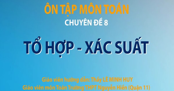 Bí quyết ôn thi tốt nghiệp THPT đạt điểm cao: Làm toán xác suất