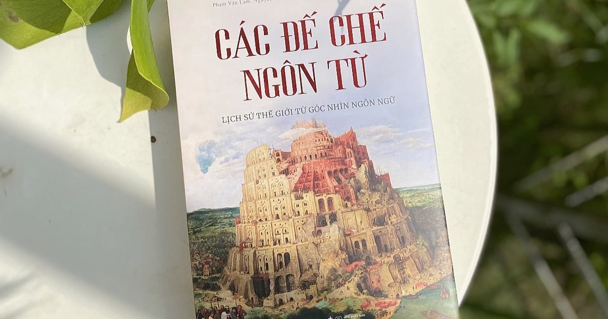 Sách "Các đế chế ngôn từ": Lịch sử thế giới từ góc nhìn ngôn ngữ