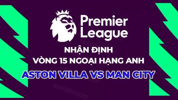 Nhận định, soi kèo Aston Villa vs Man City, 03h15 ngày 7/12