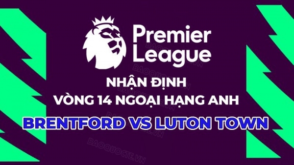 Nhận định, soi kèo Brentford vs Luton Town, 22h00 ngày 2/12