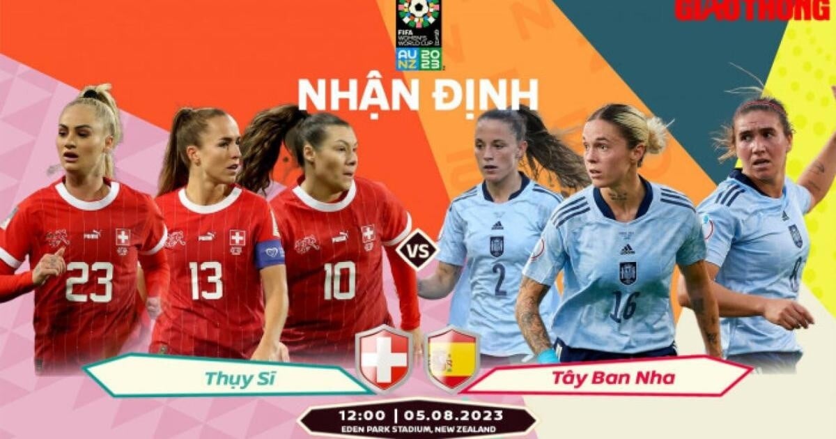 Nhận định, dự đoán kết quả Thụy Sỹ vs Tây Ban Nha, World Cup nữ 2023