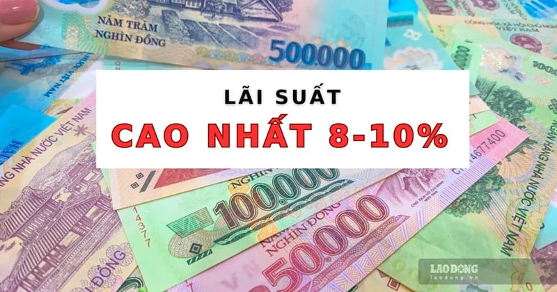 Ngân hàng có lãi suất ngất ngưởng 8 đến 10%