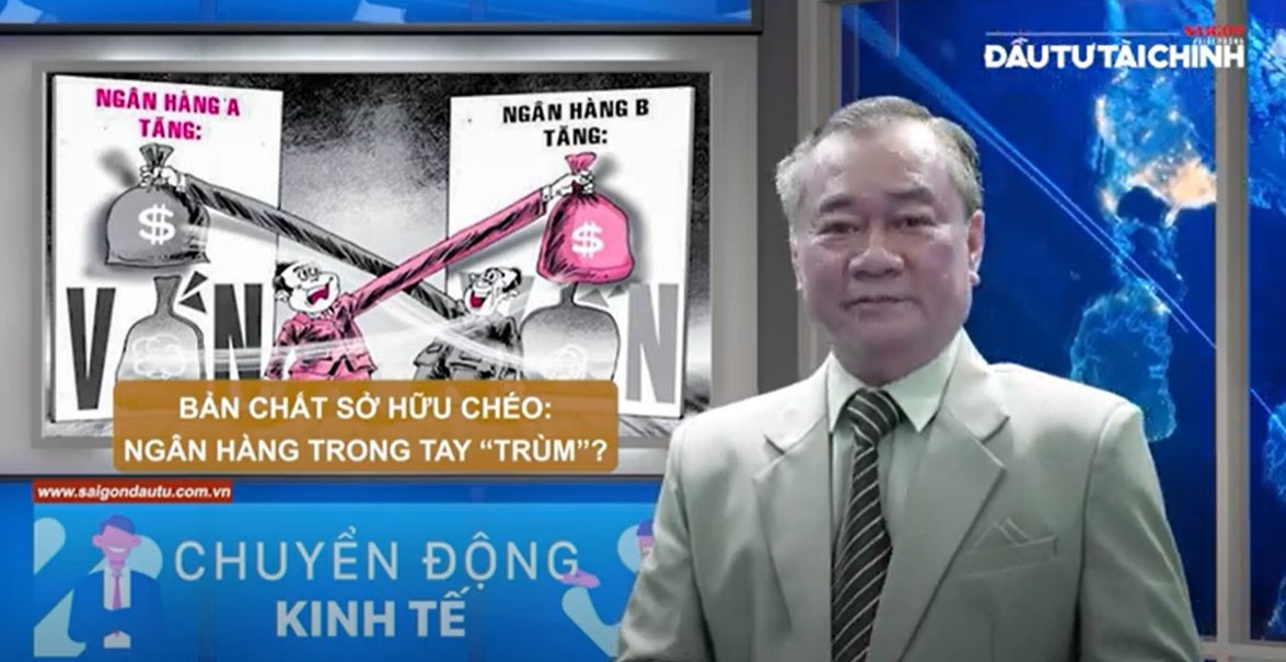 Talk show: Bản chất sở hữu chéo: Ngân hàng trong tay "trùm"? - Phần 1