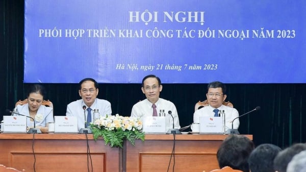 Tăng cường phối hợp giữa bốn cơ quan đối ngoại, triển khai hiệu quả các nhiệm vụ đối ngoại 6 tháng cuối năm 2023