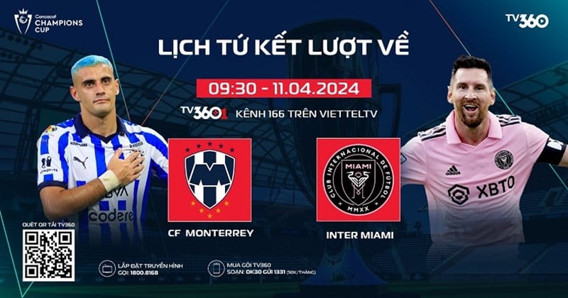 Xem Messi tái xuất, cứu Inter Miami ở tứ kết lượt về CONCACAF Champions Cup 2024, trực tiếp trên TV360