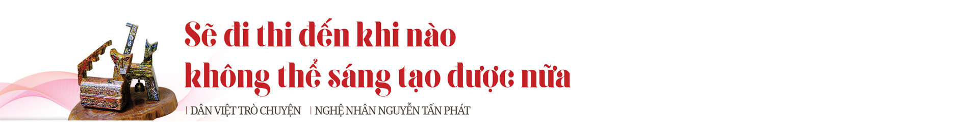 "Vũ điệu" 2023 chú mèo độc bản của nghệ nhân điêu khắc Nguyễn Tấn Phát - Ảnh 7.