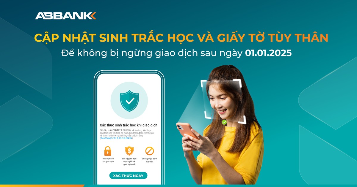 ABBANK ណែនាំអតិថិជនឱ្យបញ្ចប់ការធ្វើបច្ចុប្បន្នភាពព័ត៌មានជីវមាត្រក្នុងពេលឆាប់ៗនេះ។