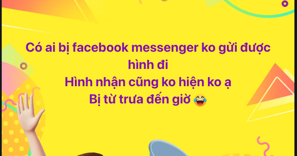 Facebook Messenger gặp lỗi không thể gửi hình ảnh và video