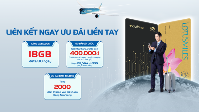 Liên kết ngay, ưu đãi liền tay cùng MobiFone và Vietnam Airlines