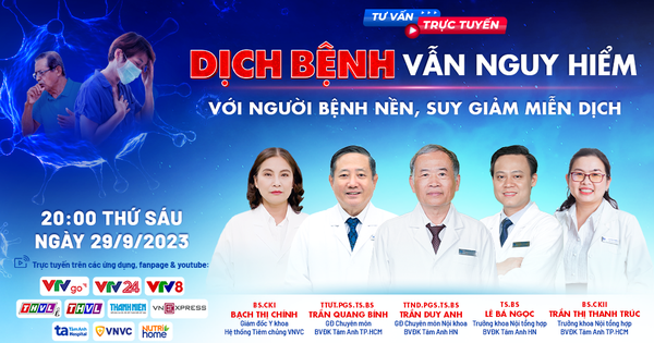 Dịch bệnh vẫn nguy hiểm với người bệnh nền, suy giảm miễn dịch