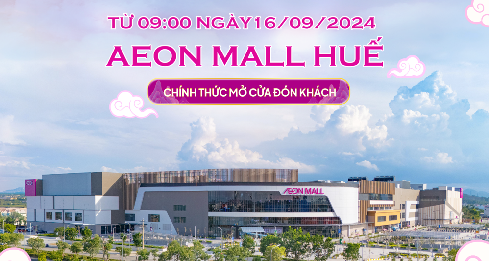 Khám phá quy mô của trung tâm thương mại AEON đầu tiên tại Huế