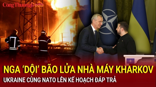 Nga ‘dội’ bão lửa nhà máy Kharkov, Ukraine cùng NATO lên kế hoạch đáp trả