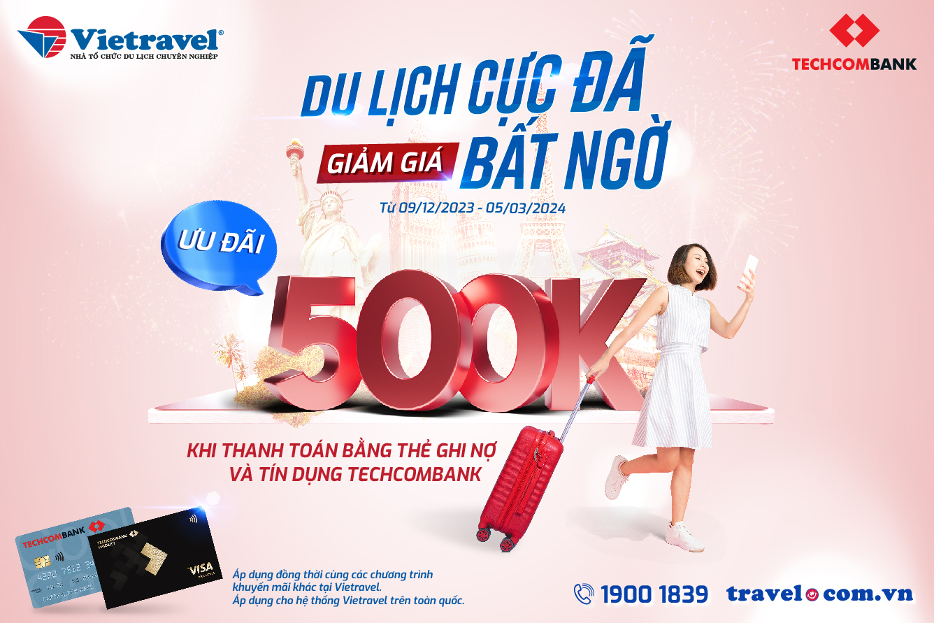 Vietravel x Techcombank – ຂໍ້ສະເໜີ Golden ສໍາລັບການເດີນທາງໃນລະດູໃບໄມ້ປົ່ງທັງໝົດ