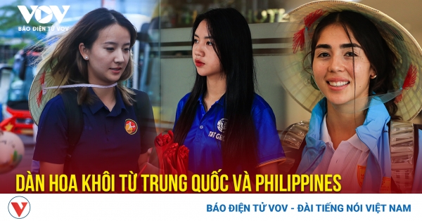 Beauty queens from China and the Philippines arrive, eager to compete with Thai Nguyen T&T