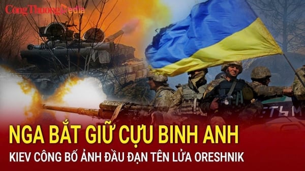 Nga bắt giữ cựu binh Anh ở Ukraine; Kiev công bố ảnh đầu đạn tên lửa Oreshnik