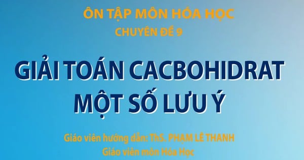 Bí quyết ôn thi tốt nghiệp THPT đạt điểm cao: Kiến thức về Cacbohidrat