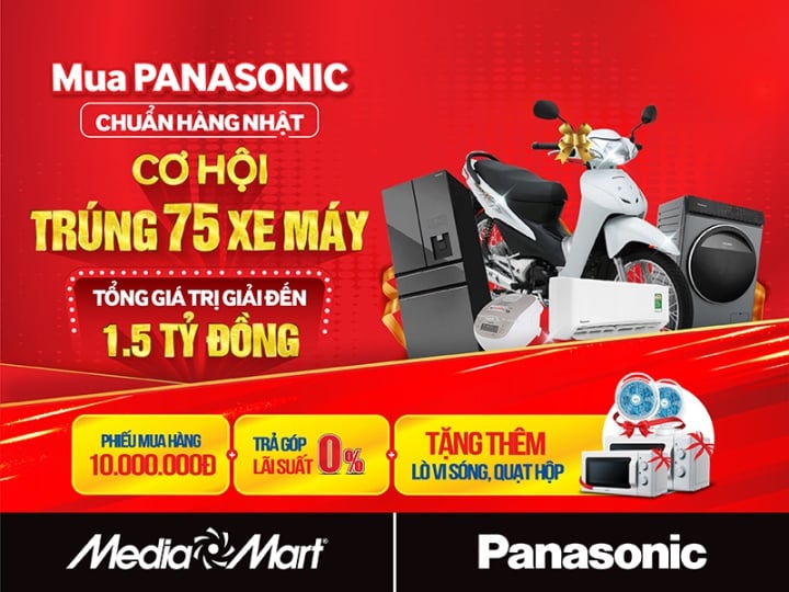 Chương trình “Mua Panasonic chuẩn hàng Nhật - Cơ hội trúng 75 xe máy” diễn ra đến hết ngày 31/10.