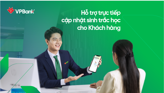 VPBank tiếp tục tăng cường giải pháp và nguồn lực hỗ trợ xác thực sinh trắc học mọi lúc mọi nơi.