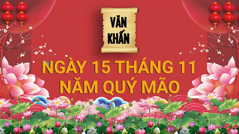 Văn khấn 2023: Văn khấn ngày Rằm 15 tháng 11 năm Quý Mão, bài cúng gia tiên và thổ công chuẩn nhất